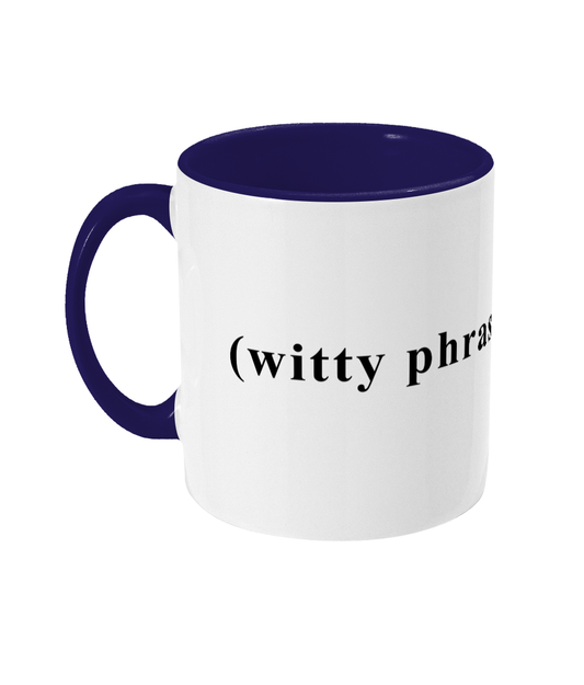 Slogans 'witty phrase goes here' Mug