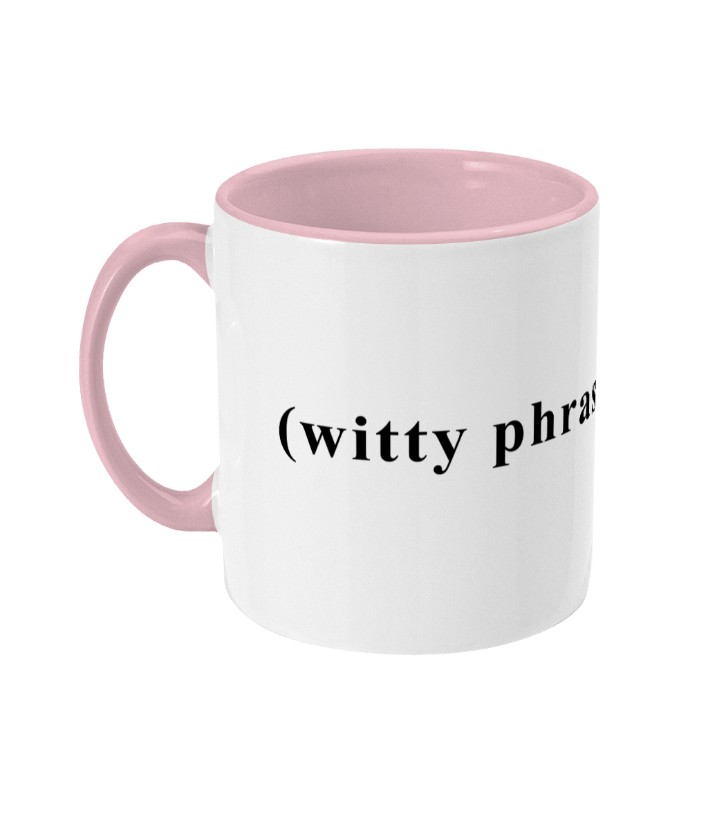 Slogans 'witty phrase goes here' Mug